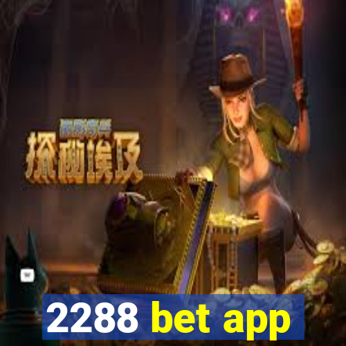 2288 bet app